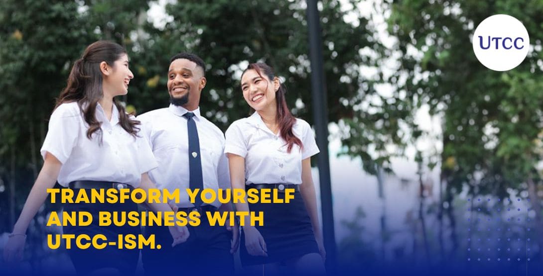 Transform yourself and business with UTCC-iSM