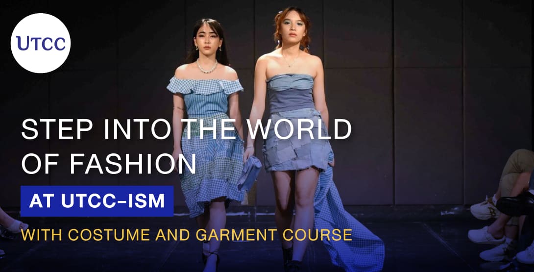 Step into the World of Fashion at UTCC-iSM with Costume and Garment Course